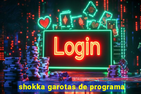 shokka garotas de programa